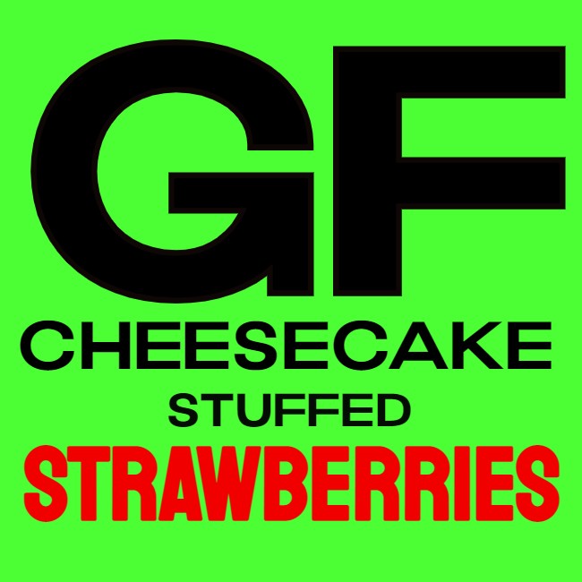 CHEESECAKE STUFFED STRAWBERRIES⚠️Feb 13th & 14th⚠️